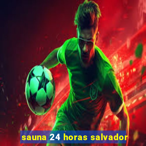 sauna 24 horas salvador